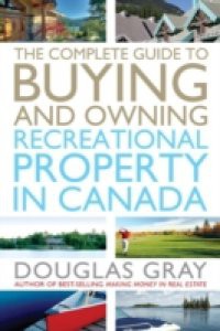 Complete Guide to Buying and Owning a Recreational Property in Canada