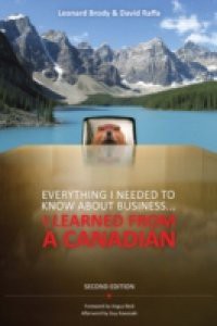 Everything I Needed to Know About Business … I Learned from a Canadian