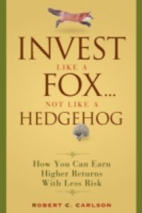 Invest Like a Fox… Not Like a Hedgehog
