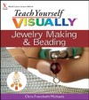 Teach Yourself VISUALLY Jewelry Making and Beading