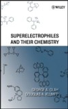 Superelectrophiles and Their Chemistry