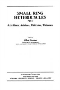 Chemistry of Heterocyclic Compounds, Small Ring Heterocycles