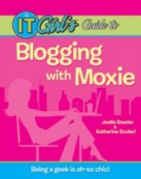 IT Girl's Guide to Blogging with Moxie