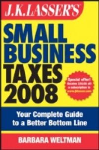 J.K. Lasser's Small Business Taxes 2008