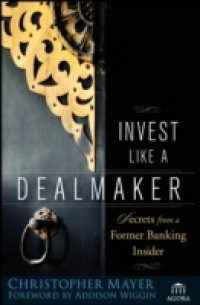 Invest Like a Dealmaker