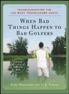 When Bad Things Happen to Bad Golfers