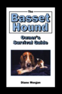 Basset Hound Owner's Survival Guide