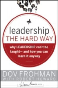 Leadership the Hard Way