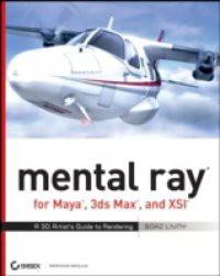 mental ray for Maya, 3ds Max, and XSI