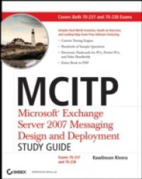 MCITP: Microsoft Exchange Server 2007 Messaging Design and Deployment Study Guide