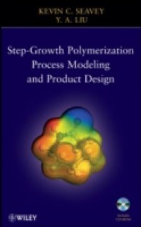 Step-Growth Polymerization Process Modeling and Product Design