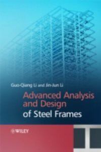 Advanced Analysis and Design of Steel Frames