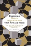 Designing Matrix Organizations that Actually Work