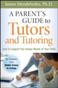 Parent's Guide to Tutors and Tutoring