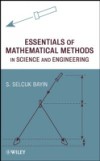 Essentials of Mathematical Methods in Science and Engineering
