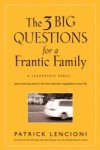 Three Big Questions for a Frantic Family