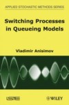 Switching Processes in Queueing Models