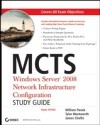 MCTS Windows Server 2008 Network Infrastructure Configuration Study Guide