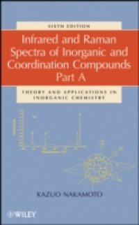 Infrared and Raman Spectra of Inorganic and Coordination Compounds, Theory and Applications in Inorganic Chemistry