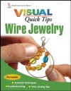 Wire Jewelry VISUAL Quick Tips
