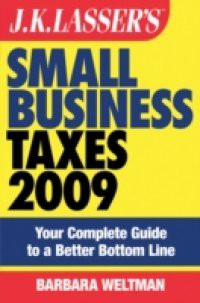 JK Lasser's Small Business Taxes 2009