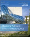 Mastering Autodesk Revit Architecture 2012