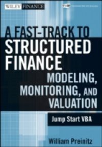 Fast Track To Structured Finance Modeling, Monitoring and Valuation