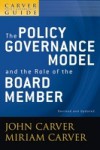 Carver Policy Governance Guide, The Policy Governance Model and the Role of the Board Member