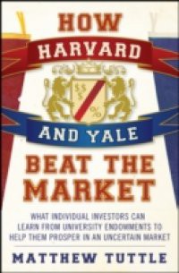 How Harvard and Yale Beat the Market