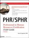 PHR / SPHR Professional in Human Resources Certification Study Guide