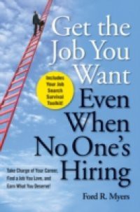 Get The Job You Want, Even When No One's Hiring