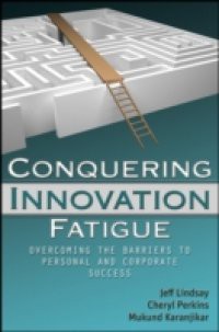 Conquering Innovation Fatigue