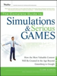 Complete Guide to Simulations and Serious Games