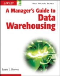 Manager's Guide to Data Warehousing