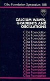 Calcium, Waves, Gradients and Oscillations