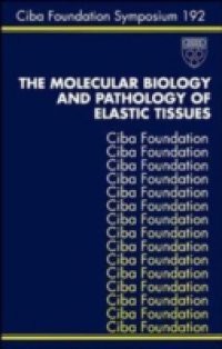 Molecular Biology and Pathology of Elastic Tissues