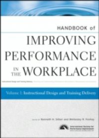 Handbook of Improving Performance in the Workplace, Instructional Design and Training Delivery