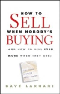 How To Sell When Nobody's Buying