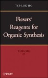 Fiesers' Reagents for Organic Synthesis, Volume 25