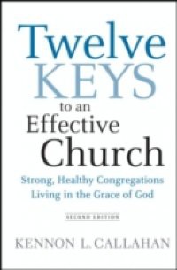 Twelve Keys to an Effective Church