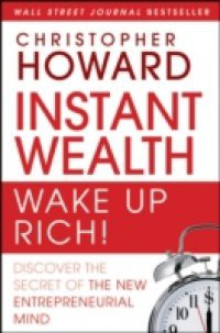 Instant Wealth Wake Up Rich!