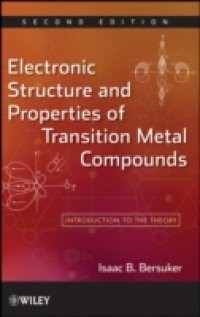 Electronic Structure and Properties of Transition Metal Compounds