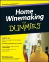 Home Winemaking For Dummies