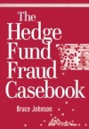 Hedge Fund Fraud Casebook