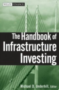 Handbook of Infrastructure Investing