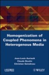Homogenization of Coupled Phenomena in Heterogenous Media