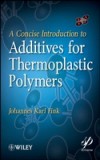 Concise Introduction to Additives for Thermoplastic Polymers