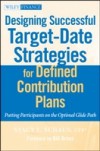 Designing Successful Target-Date Strategies for Defined Contribution Plans