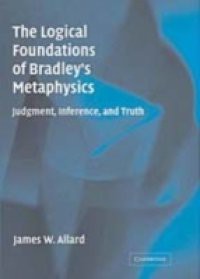 Logical Foundations of Bradley's Metaphysics