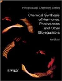 Chemical Synthesis of Hormones, Pheromones and Other Bioregulators